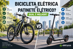 Comparação entre bicicleta elétrica e patinete elétrico para ajudar na escolha do melhor veículo para cada tipo de uso